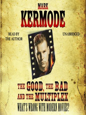 cover image of The Good, the Bad, and the Multiplex